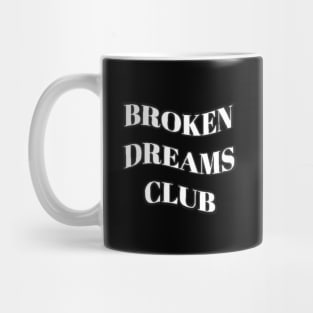 Broken Dreams Club Mug